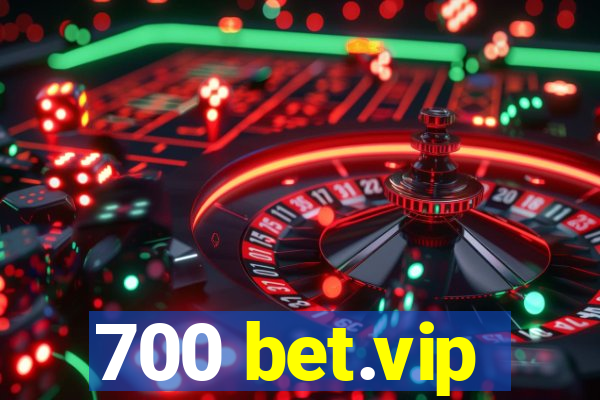 700 bet.vip